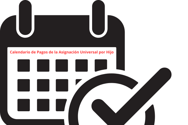 Calendario de Pagos de la Asignación Universal por Hijo