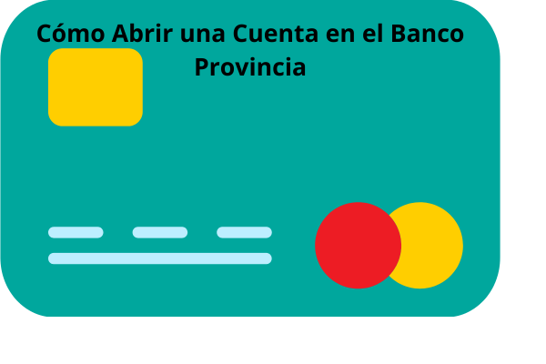Cómo Abrir una Cuenta en el Banco Provincia