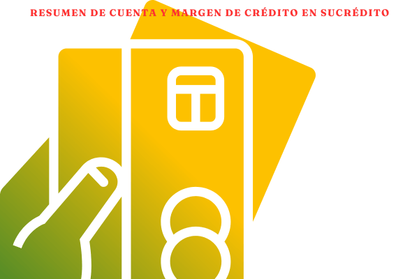 Resumen de Cuenta y Margen de Crédito en Sucrédito